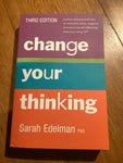 Change your thinking. Sarah Edelman. 2013.