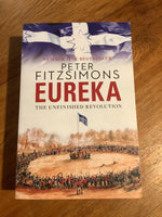 Eureka: the unfinished revolution. Peter Fitzsimons. 2012.