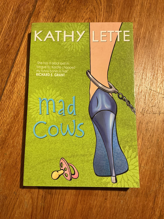 Mad cows. Kathy Lette. 2008.