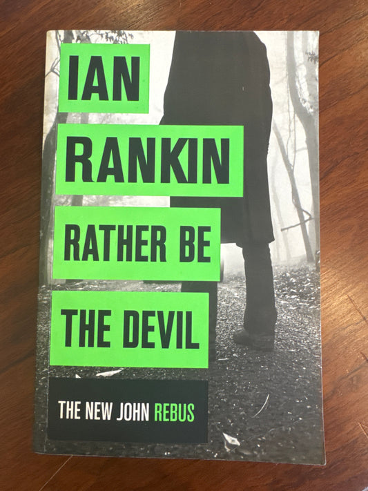 Rather be the devil. Ian Rankin. 2016.