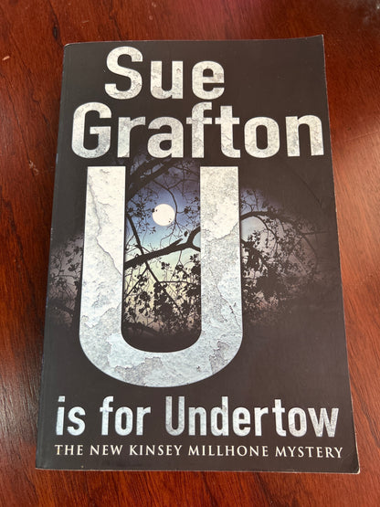 U is for undertow. Sue Grafton. 2009.