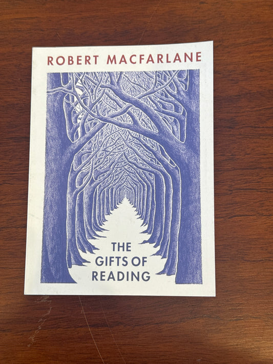 Gifts of Reading. Robert Macfarlane. 2017.