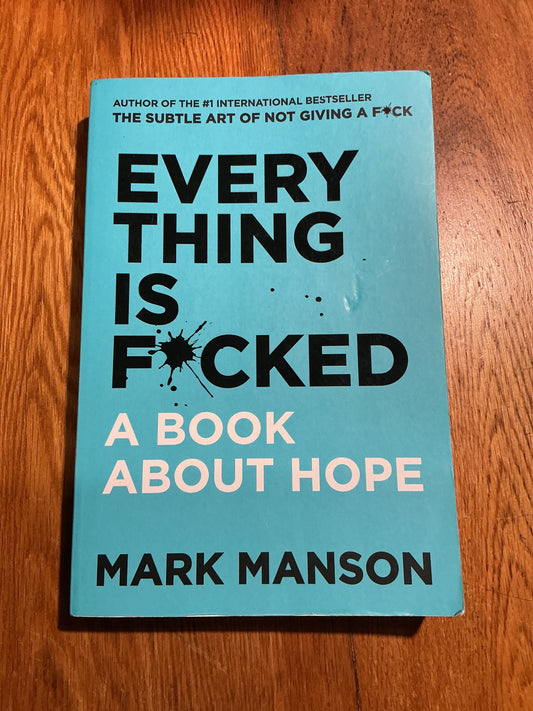 Everything is f*cked: a book about hope. Mark Manson. 2019.