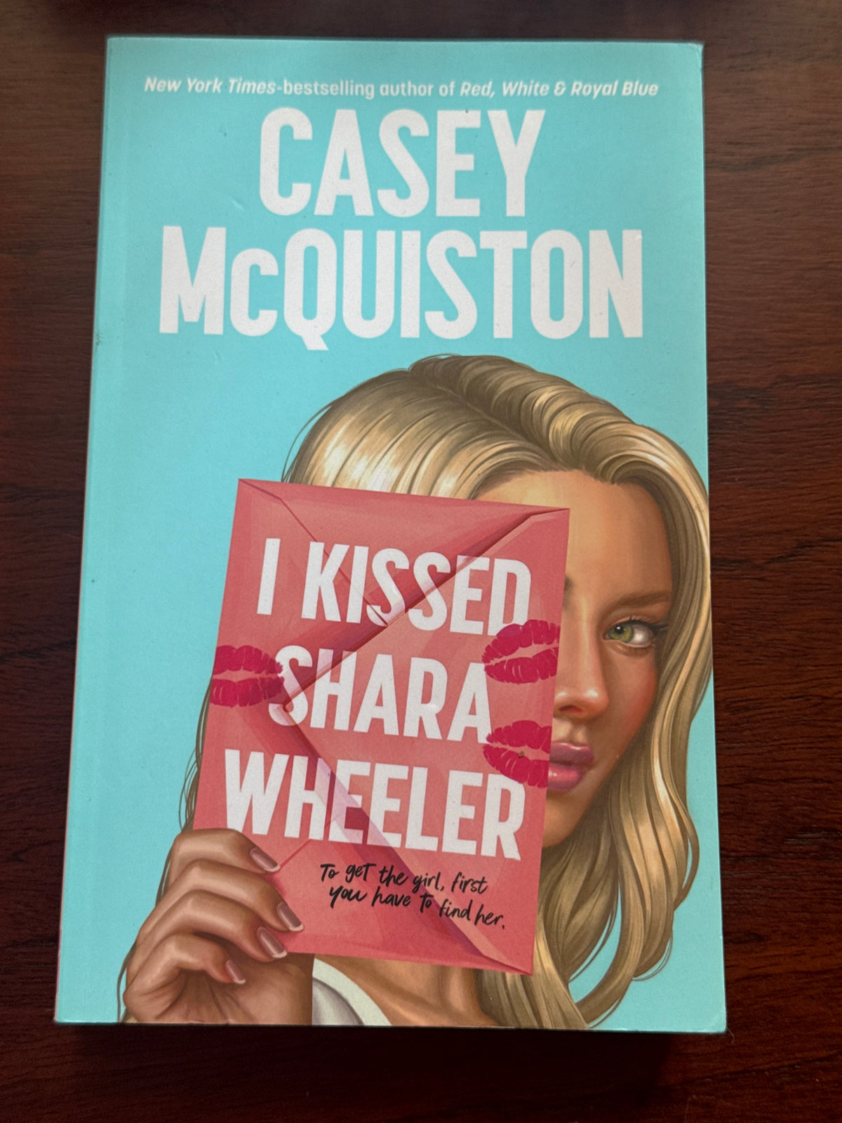 I kissed Shara Wheeler. Casey McQuiston. 2022.