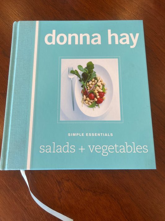 Simple Essentials: salads+ vegetables. Donna Hay. 2007.