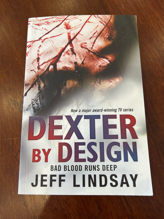 Dexter by design. Jeff Lindsay. 2009.