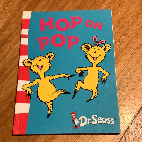 Hop on pop. Dr Seuss. 2003.