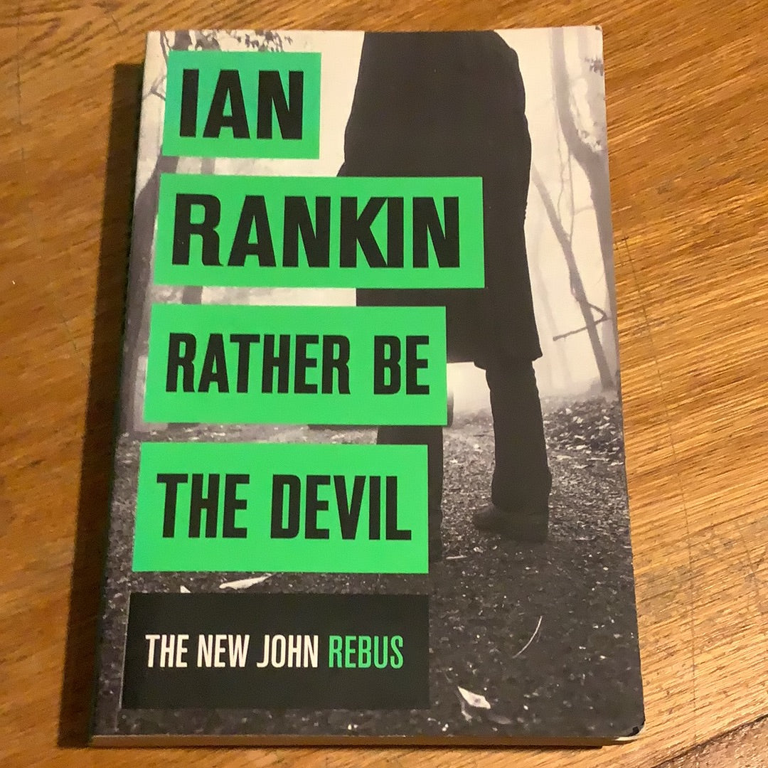 Rather be the devil. Ian Rankin. 2016.