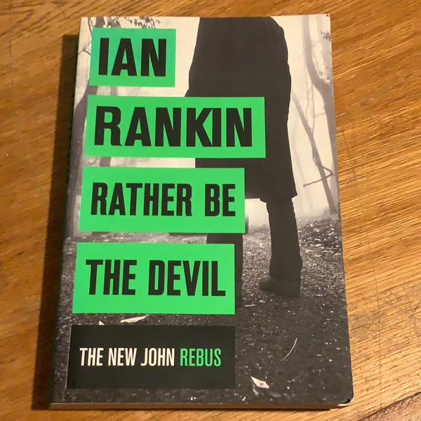 Rather be the devil. Ian Rankin. 2016.
