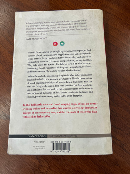 Fake: a startling true story of love in a world of liars, cheats, narcissists, fantasists and phonies. Stephanie Wood. 2019.