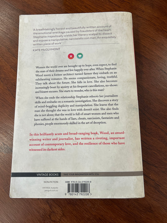 Fake: a startling true story of love in a world of liars, cheats, narcissists, fantasists and phonies. Stephanie Wood. 2019.