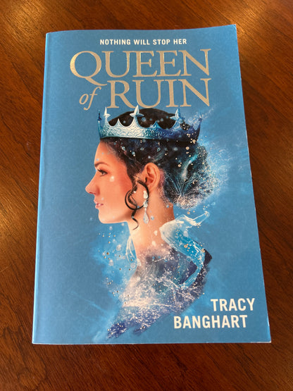 Queen of ruin. Tracy Banghart. 2019.