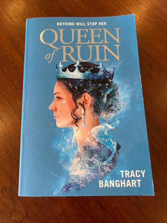 Queen of ruin. Tracy Banghart. 2019.