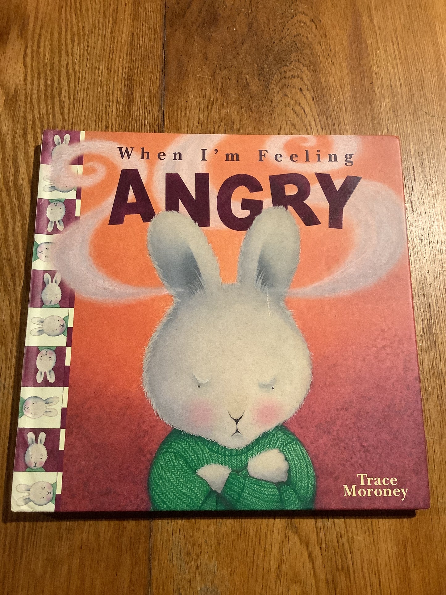 When I’m feeling angry. Trace Moroney. 2005.