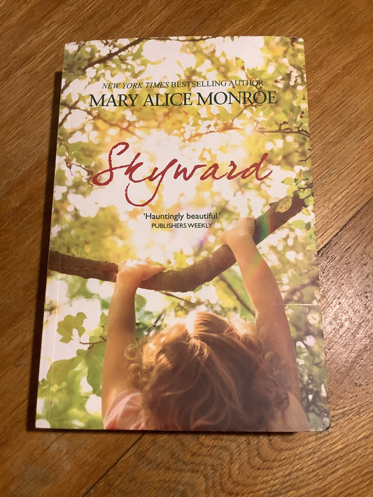 Skyward. Mary Alice Monroe. 2011.