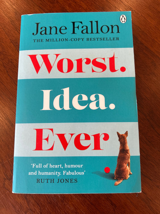 Worst. Idea. Ever. Jane Fallon. 2021.