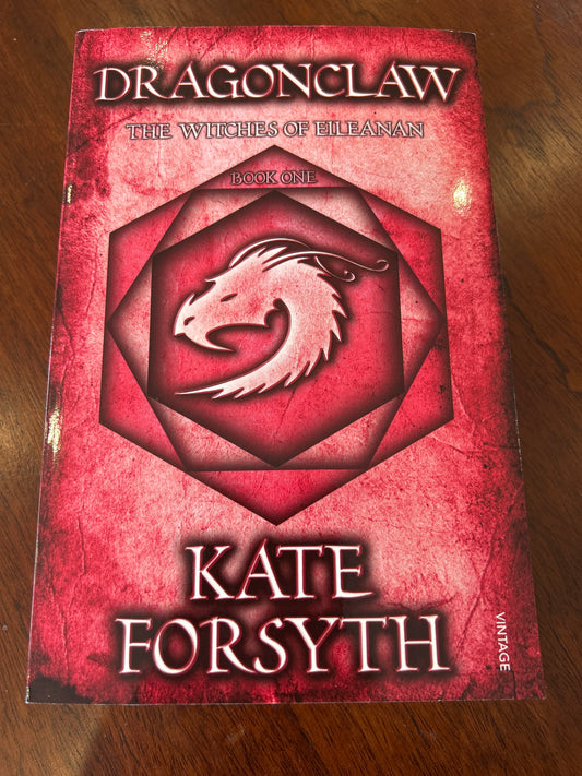 Dragonclaw. Kate Forsyth. 2015.