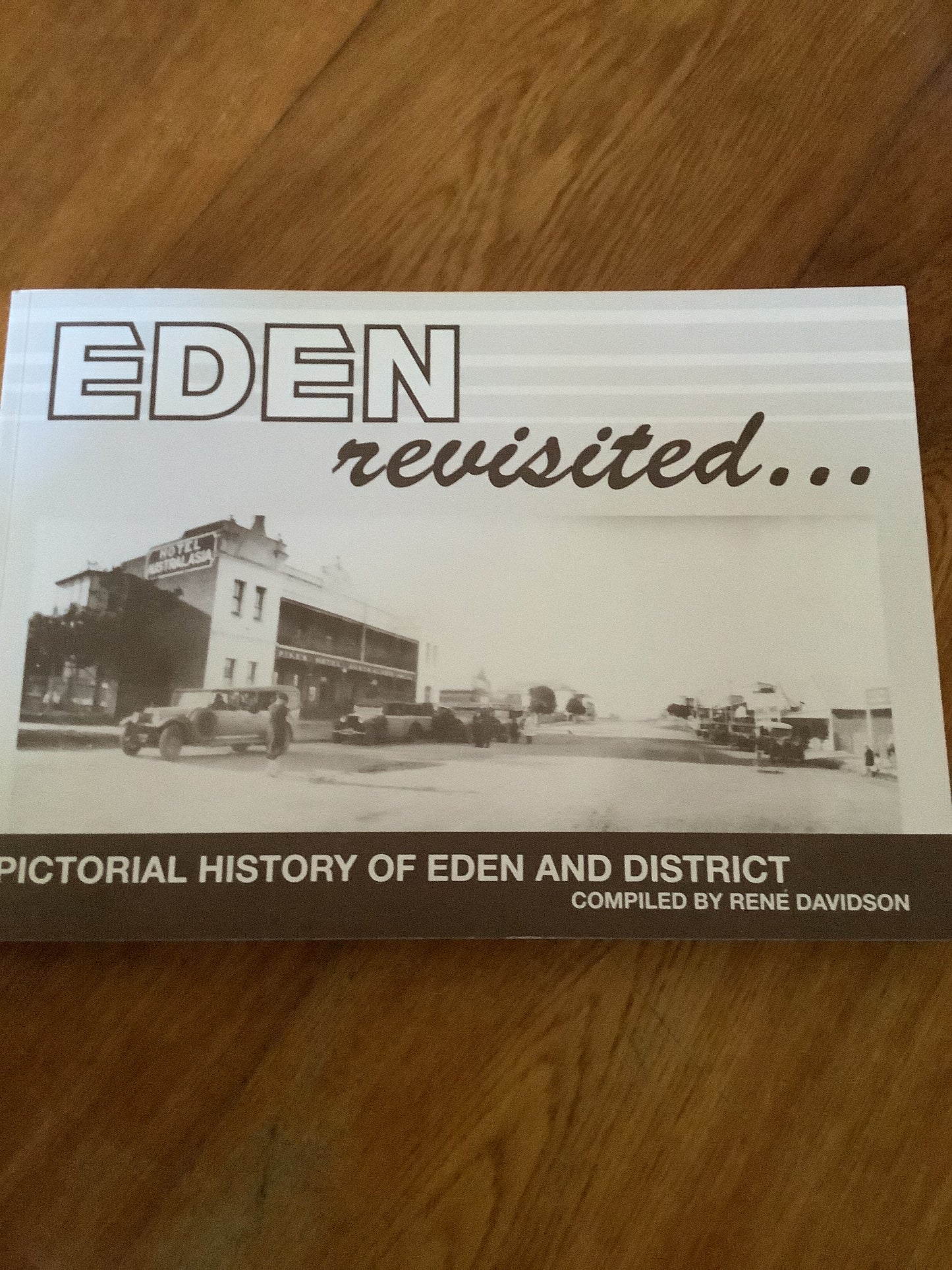 Eden revisited: a pictorial history of Eden and district. Rene Davidson. 2005.