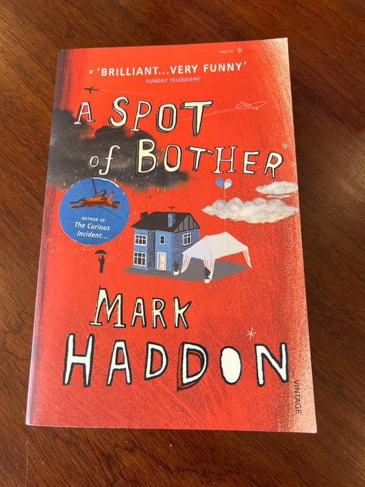 Spot of bother. Mark Haddon. 2007.