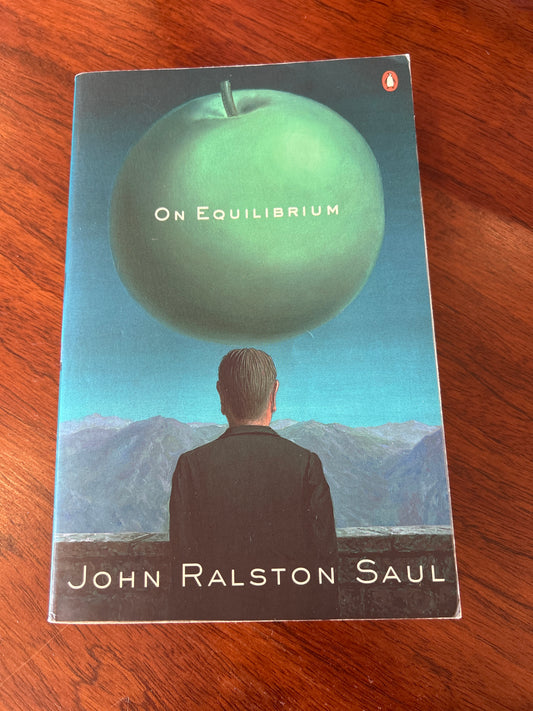 On equilibrium. John Ralston Saul. 2002.