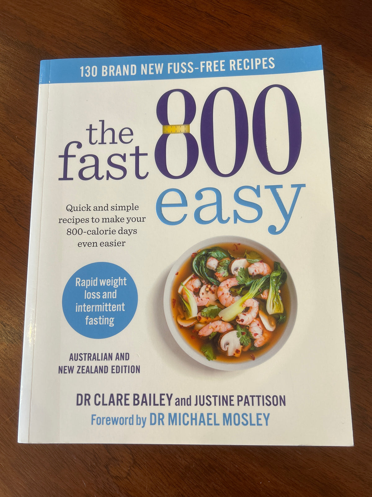 Fast 800 easy: quick and simple recipes to make your 800-calorie days even easier. Clare Bailey and Justine Pattison. 2021.