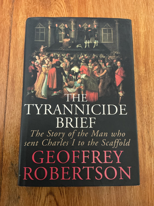 Tyrannicide brief. Geoffrey Robertson. 2005.