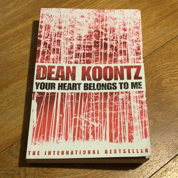 Your heart belongs to me. Dean Koontz. 2009.