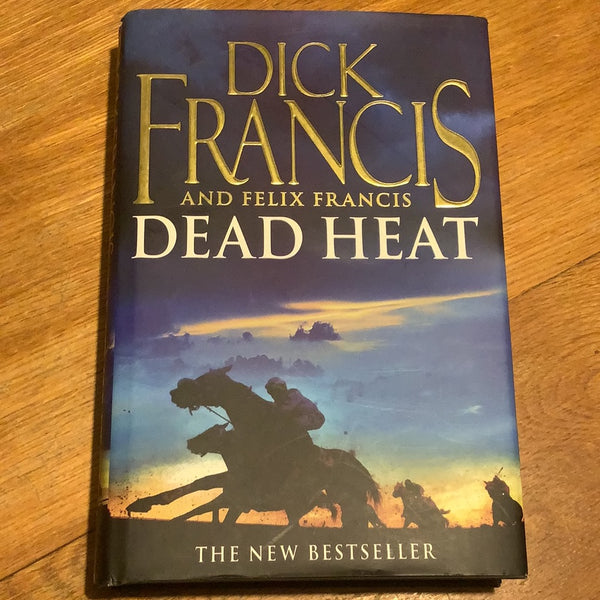 Dead heat. Dick & Felix Francis. 2007.