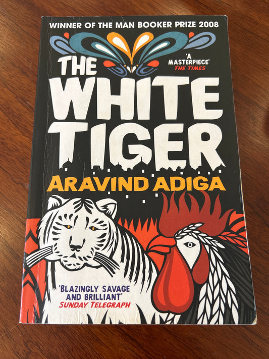 White tiger. Aravind Adiga. 2009.