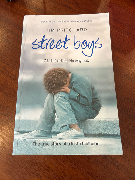Street boys: 7 kids: 1 estate: no way out. Tim Pritchard. 2008.
