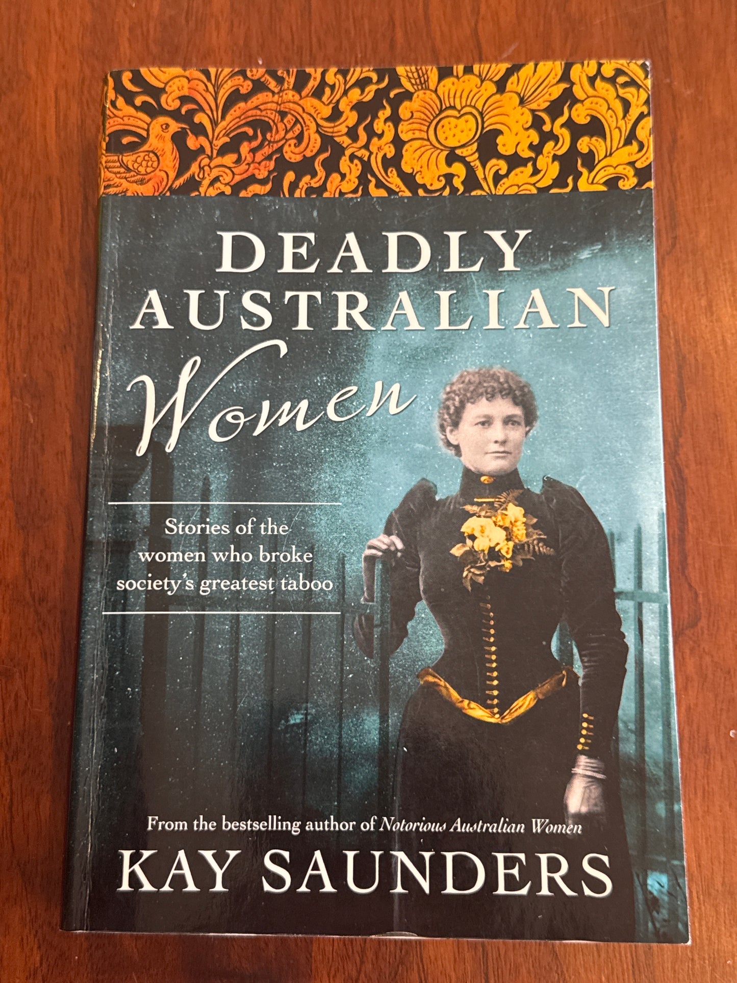 Deadly Australian Women. Kay Saunders. 2013.