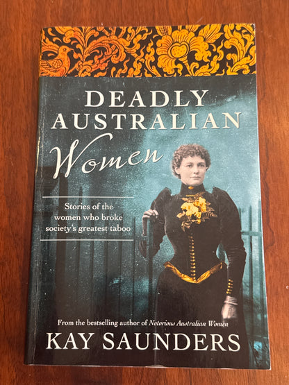 Deadly Australian Women. Kay Saunders. 2013.