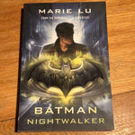 Batman: nightwalker. Marie Lu. 2018.