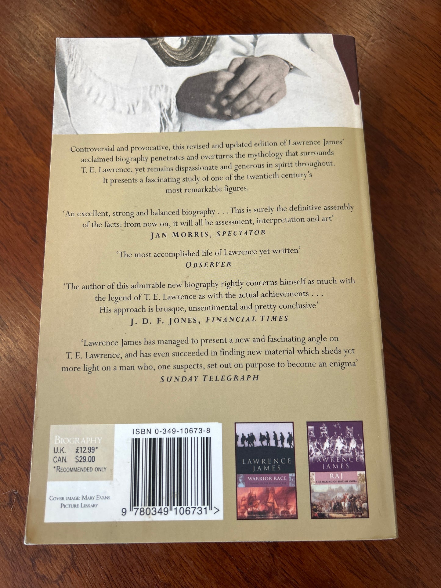 Golden warrior: the life and legend of Lawrence of Arabia. Lawrence James. 2005.