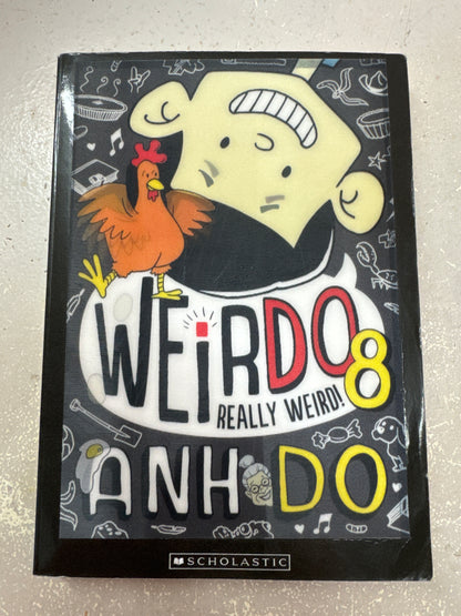 Weirdo 8: really weird. Anh Do. 2017.