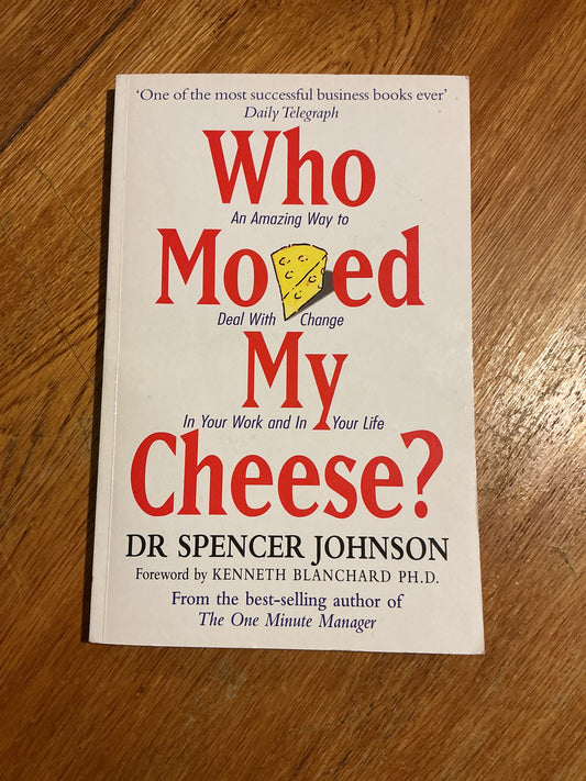 Who moved my cheese? Spencer Johnson. 1999.