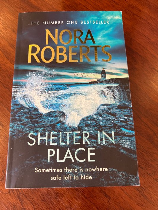 Shelter in place. Nora Roberts. 2019.