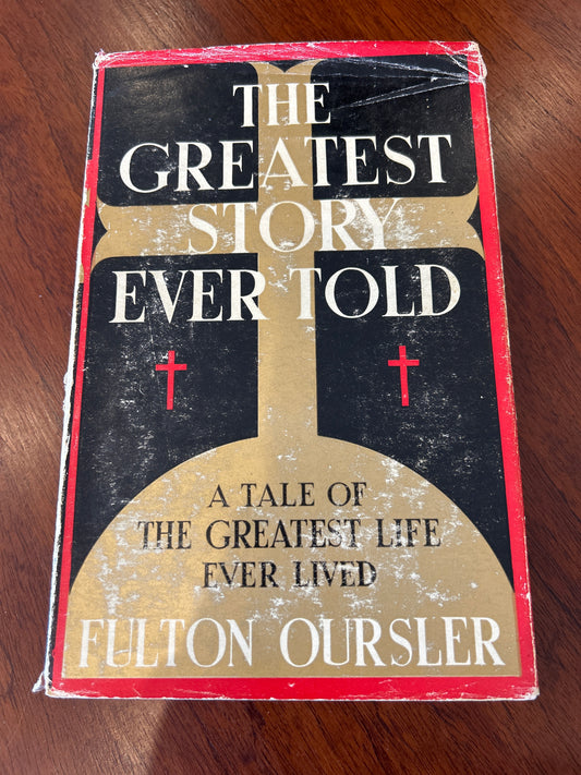 Greatest story ever told: a tale of the greatest life ever lived. Fulton Oursler. 1959.