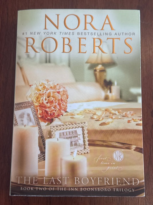 Last boyfriend. Nora Roberts. 2012.