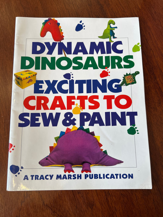 Dynamic dinosaurs: exciting crafts to sew & paint. Debi McCulloch. 1993.
