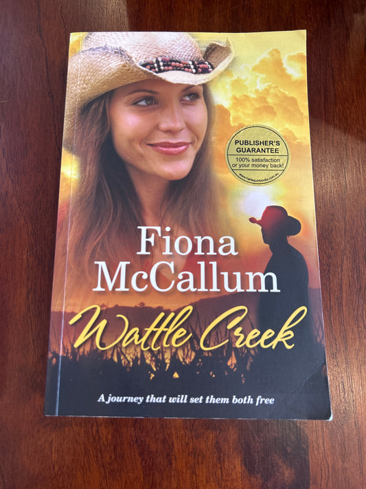 Wattle Creek. Fiona McCallum. 2012.
