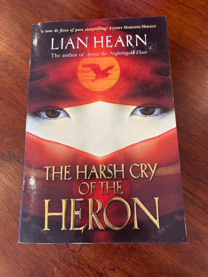 Harsh cry of the heron. Lian Hearn. 2007.