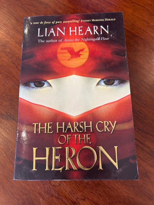 Harsh cry of the heron. Lian Hearn. 2007.