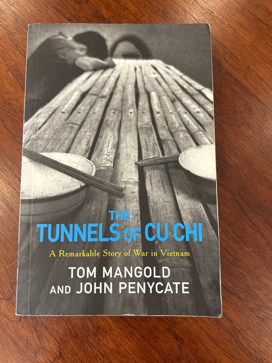 Tunnels of Cuchi: a remarkable story of war in Vietnam. Tom Mangold & John Penycate. 2005.