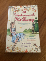 Weekend with Mr Darcy. Victoria Connelly. 2010.