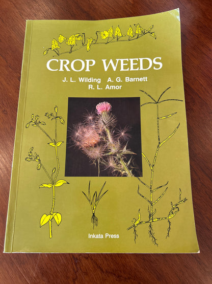 Crop weeds. J. L. Wilding, A. G. Barnett & R. L. Amor. 1986.