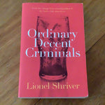 Ordinary decent criminals. Lionel Shriver. 2015.