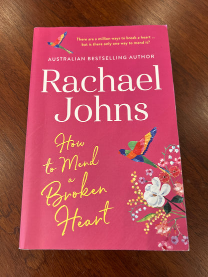 How to mend a broken heart. Rachael Johns. 2023.