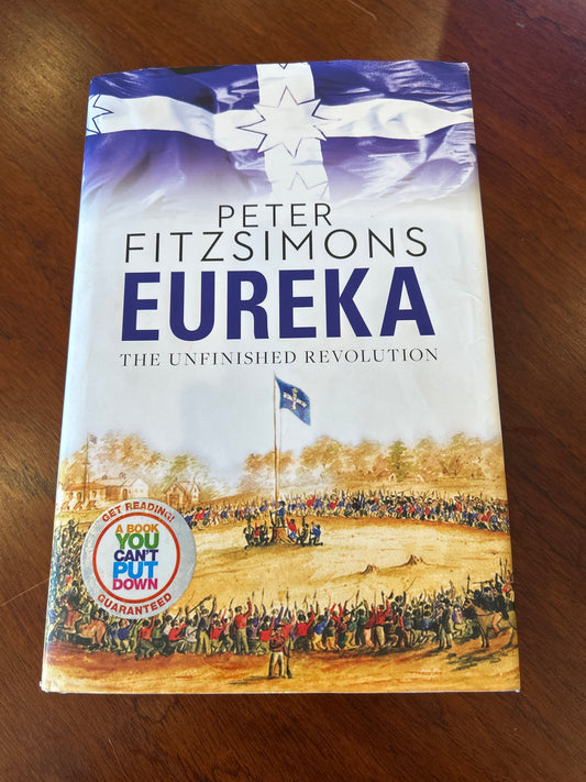 Eureka: the unfinished revolution. Peter Fitzsimons. 2012.