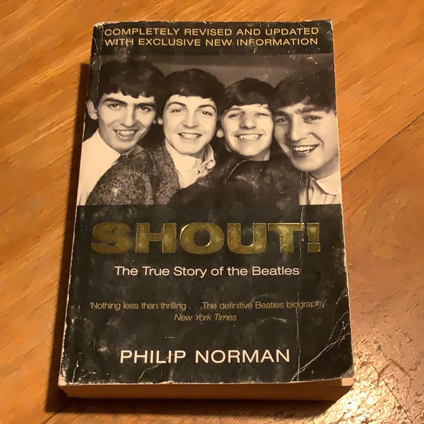 Shout: the true story of the Beatles. Philip Norman. 2004.